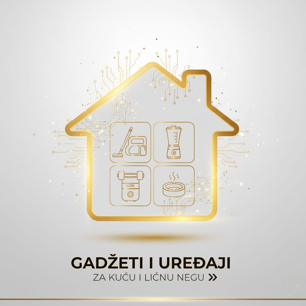 GADŽETI I UREĐAJI ZA KUĆU I LIČNU NEGU